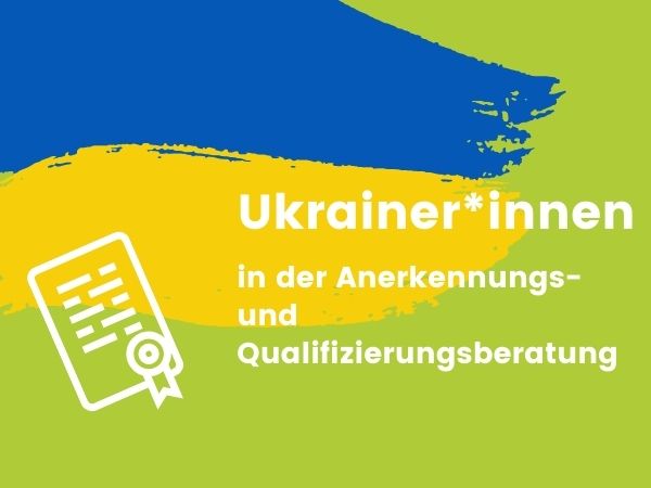 AWO Stuttgart: Zielgruppe Ukrainer*innen in der Anerkennungs- und Qualifizierungsberatung